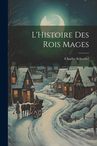 L’Histoire Des Rois Mages