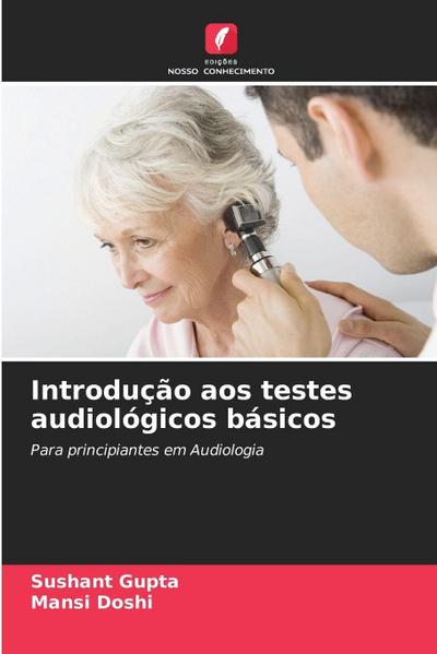 Introdução aos testes audiológicos básicos