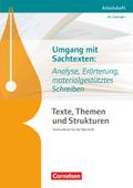 Texte, Themen und Strukturen - Arbeitshefte - Abiturvorbereitung-Themenhefte (Neubearbeitung): Umgang mit Sachtexten: Analyse, Erörterung, ... - Arbeitsheft mit eingelegtem Lösungsheft