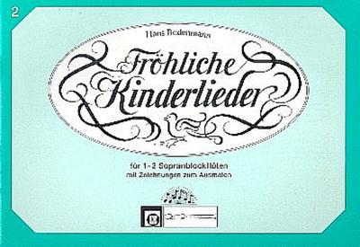 Fröhliche Kinderlieder, für 1-2 Sopranblockflöten. H.2 - Hans Bodenmann