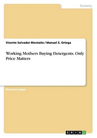 Working Mothers Buying Detergents. Only Price Matters
