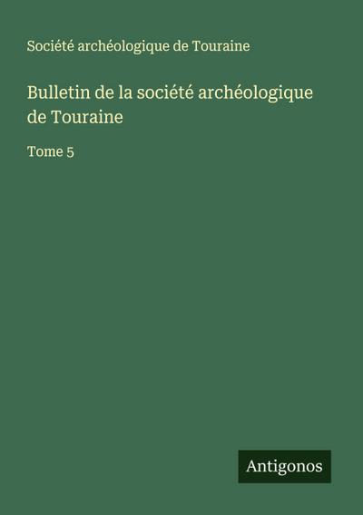 Bulletin de la société archéologique de Touraine