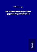 Die Frauenbewegung in ihren gegenwärtigen Probleme