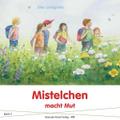 Mistelchen macht Mut: Band 3