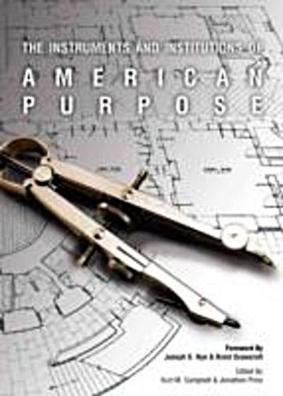 Instruments and Institutions of American Purpose