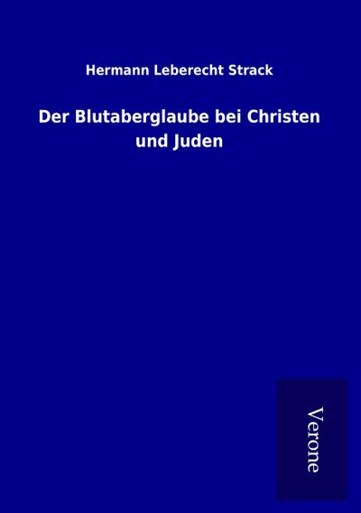 Der Blutaberglaube bei Christen und Juden