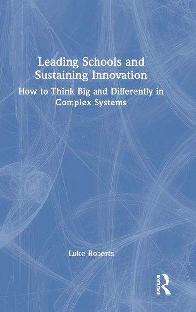 Leading Schools and Sustaining Innovation