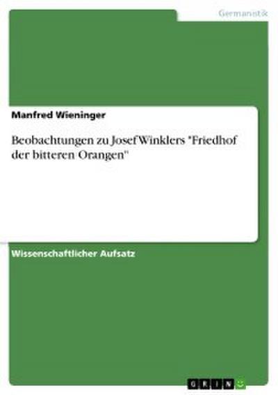 Beobachtungen zu Josef Winklers ’Friedhof der bitteren Orangen’