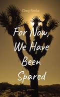 For Now, We Have Been Spared