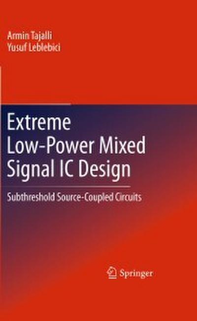 Extreme Low-Power Mixed Signal IC Design