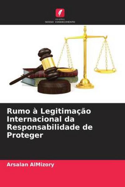 Rumo à Legitimação Internacional da Responsabilidade de Proteger