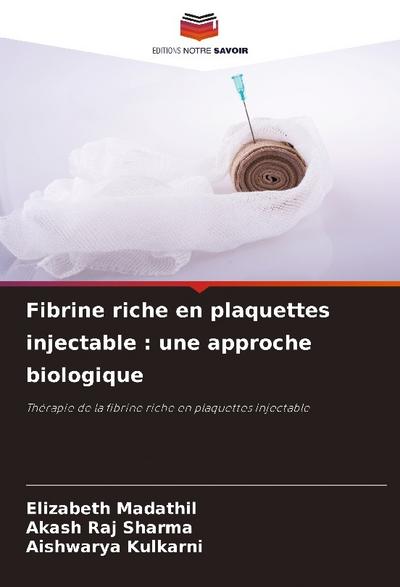 Fibrine riche en plaquettes injectable : une approche biologique