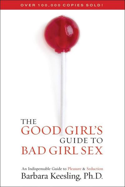 Good Girl’s Guide to Bad Girl Sex