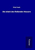 Die Arbeit des fließenden Wassers