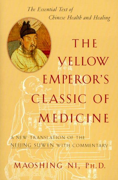 The Yellow Emperor’s Classic of Medicine: A New Translation of the Neijing Suwen with Commentary