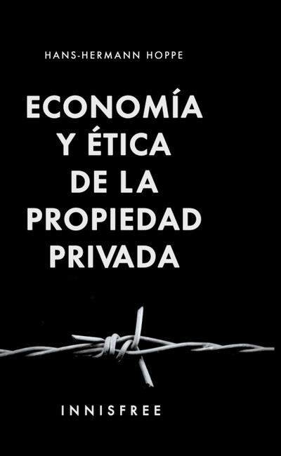 Economía Y Ética De La Propiedad Privada