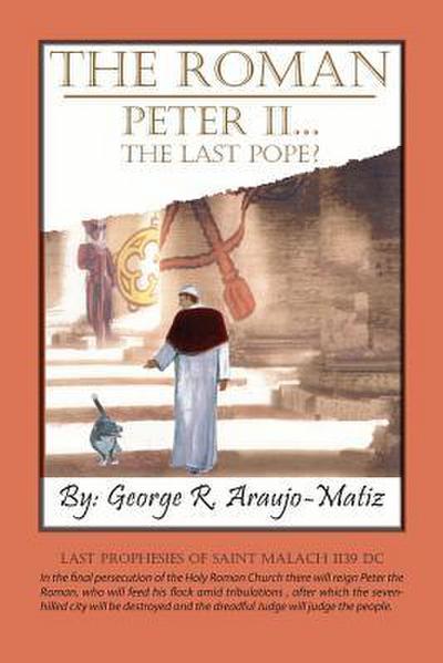 The Roman Peter II...The Last Pope?