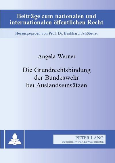 Die Grundrechtsbindung der Bundeswehr bei Auslandseinsätzen