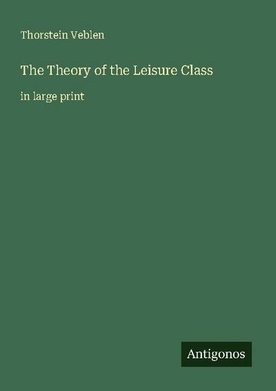 The Theory of the Leisure Class