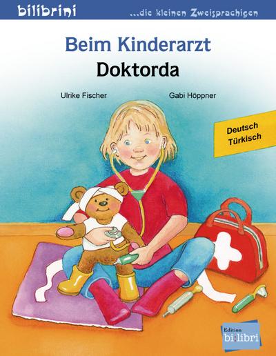 Beim Kinderarzt: Kinderbuch Deutsch-Türkisch mit Wort-Bild-Leiste auf jeder Seite