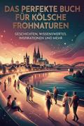 Das perfekte Buch für Kölsche Frohnaturen