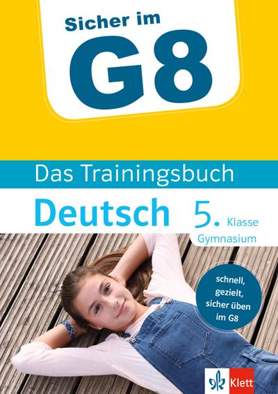 Sicher im G8 - Das Trainingsbuch Deutsch 5. Klasse Gymnasium