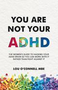 You Are Not Your ADHD
