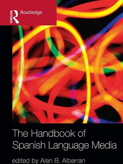 The Handbook of Spanish Language Media