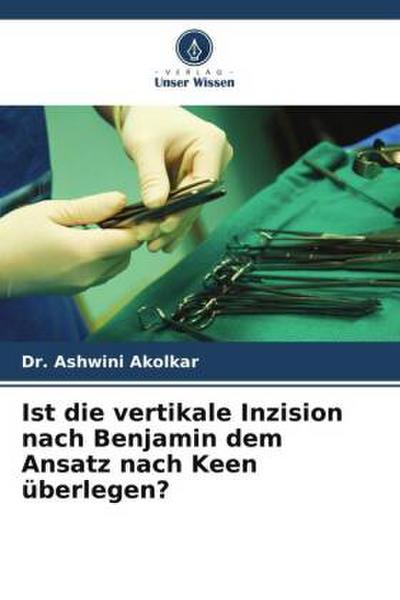 Ist die vertikale Inzision nach Benjamin dem Ansatz nach Keen überlegen?