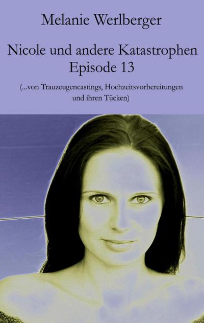 Nicole und andere Katastrophen - Episode 13