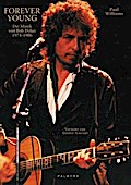 Forever Young: Die Musik von Bob Dylan 1974-1986: Die Musik von Bob Dylan 1974-1986. Vorw. v. Günter Amendt
