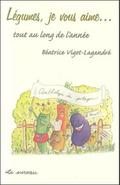 Legumes, je vous aime... tout au long de l’annee