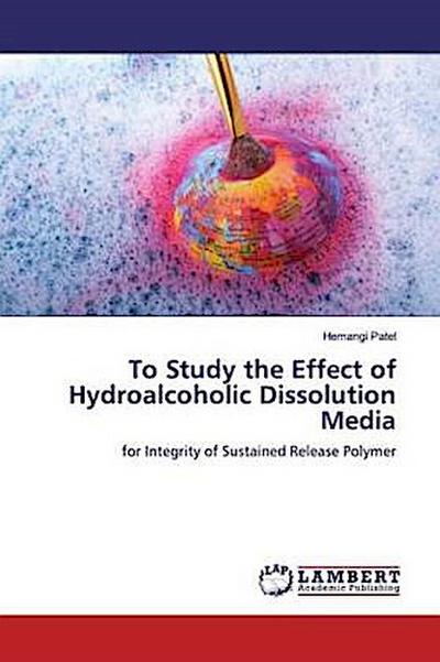 To Study the Effect of Hydroalcoholic Dissolution Media