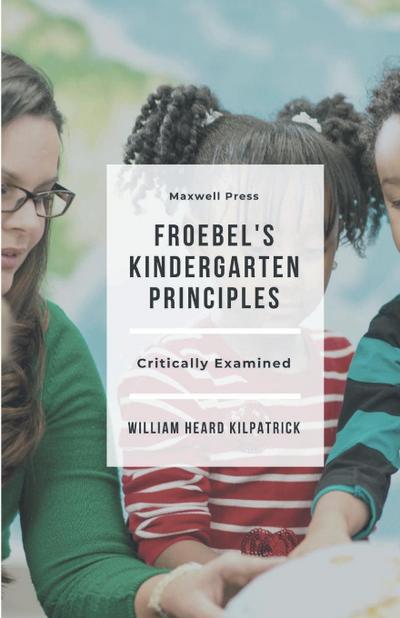 Froebel’s Kindergarten Principles