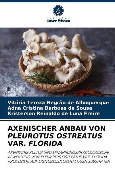 AXENISCHER ANBAU VON PLEUROTUS OSTREATUS VAR. FLORIDA