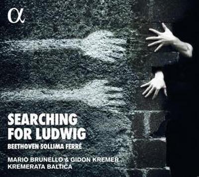 Kremer, G: Searching for Ludwig-Beethoven,Sollima & Ferr’