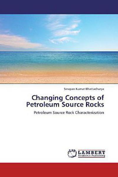 Changing Concepts of Petroleum Source Rocks