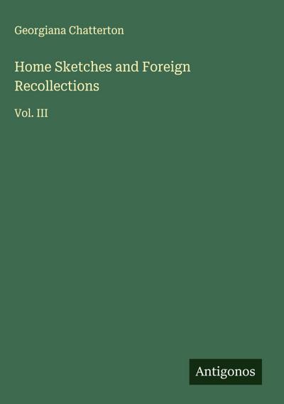 Home Sketches and Foreign Recollections