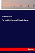 The Judicial Murder of Mary E. Surratt
