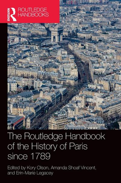 The Routledge Handbook of the History of Paris since 1789