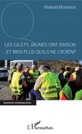 Les gilets jaunes ont raison... et bien plus qu’ils ne croient