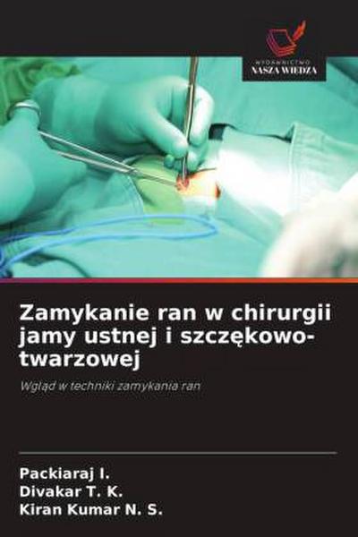 Zamykanie ran w chirurgii jamy ustnej i szcz¿kowo-twarzowej