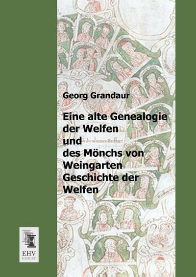Eine alte Genealogie der Welfen und des Mönchs von Weingarten Geschichte der Welfen