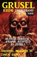 Gruselkrimi Dreierband 3401 - Dreimal Horror in einem Band!