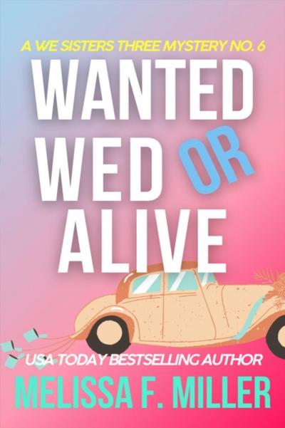 Wanted Wed or Alive: Thyme’s Wedding