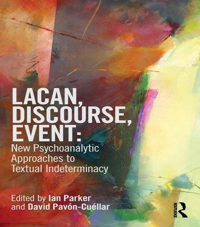Lacan, Discourse, Event: New Psychoanalytic Approaches to Textual Indeterminacy