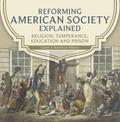 Reforming American Society Explained | Religion, Temperance, Education and Prison | Grade 7 American History