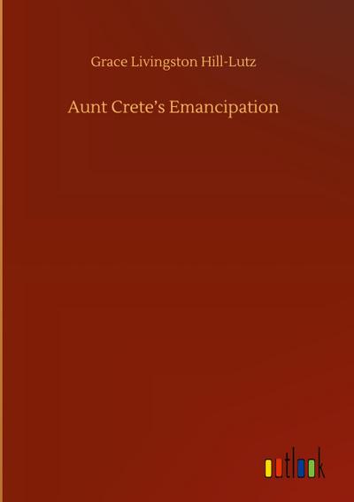 Aunt Crete’s Emancipation
