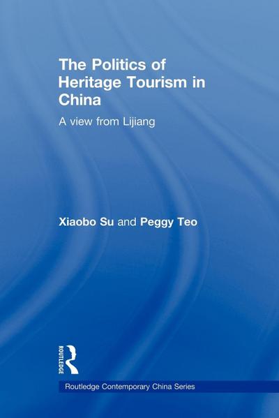 The Politics of Heritage Tourism in China