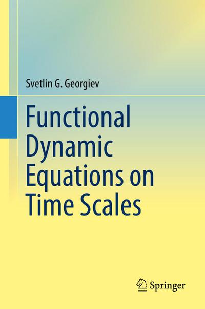 Functional Dynamic Equations on Time Scales
